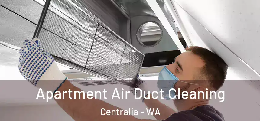  Apartment Air Duct Cleaning Centralia - WA