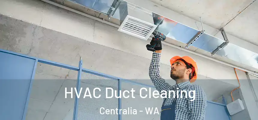  HVAC Duct Cleaning Centralia - WA